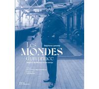 Les Mondes d'un prince Albert Ier de Monaco et son temps - Stéphane Lamotte - La Martiniere Eds De - relié - Beau livre