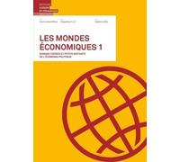 Les Mondes Économiques - Grands Thèmes Et Petits Instants De L'économie Politique - Tome 1, Chapitres 1 À 7