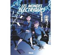Les Mondes Electriques - Tome 01 Christophe Alliel (Auteur)