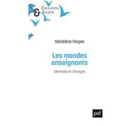 Les mondes enseignants Identités et clivages - Géraldine Farges - Puf - broché - Essai