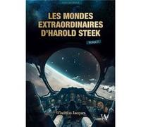Les Mondes Extraordinaires d'Harold Steek : Tome 2 Wladislas Jacques (Auteur)