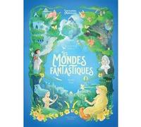 Les Mondes fantastiques: L'Encyclopédie du Merveilleux - tome 7