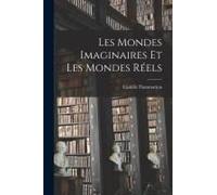 Les Mondes Imaginaires Et Les Mondes Réels