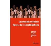 Les mondes ouvriers : figures de (dé)mobilisations
