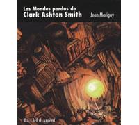 Les Mondes perdus de Clark Ashton Smith