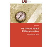 Les Mondes Perdus L'aller Sans Retour