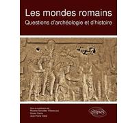 Les mondes romains. Questions d'archéologie et d'histoire