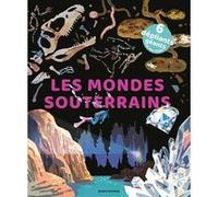Les mondes souterrains Emmanuelle Figueras (Auteur), Lan Qu (Illustration)
