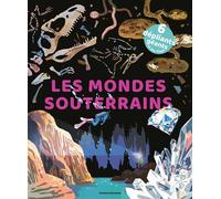 Les mondes souterrains - Emmanuelle Figueras - Bayard Jeunesse - cartonné - Document jeunesse