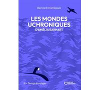 Les mondes uchroniques d'Amelia Earhart - Tome III : Temps étranges - Bernard Kramlessek - Hello Editions - ebook (ePub) - Roman