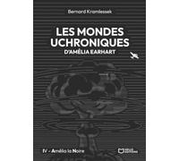 Les mondes uchroniques d'Amelia Earhart - Tome IV : Amélia la Noire