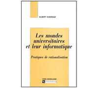 Les Mondes Universitaires Et Leur Informatique - Pratiques De Rationalisation