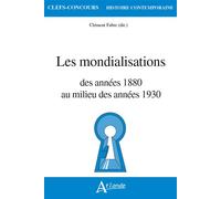 Les mondialisations Des années 1880 au milieu des années 1930 - Clément Fabre - Atlande Eds - broché - Essai