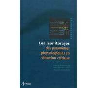 Les monitorages des paramètres physiologiques en situation critique - Arnette - Arnette - broché - Scolaire / Universitaire