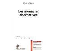 Les monnaies alternatives Jérôme Blanc (Auteur)