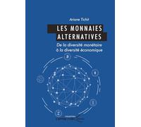 Les monnaies alternatives: De la diversité monétaire à la diversité économique