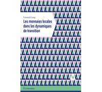 Les monnaies locales dans les dynamiques de transition Yannick Lung (Auteur)