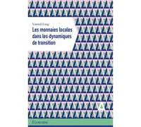 Les monnaies locales dans les dynamiques de transition Yannick Lung (Auteur)