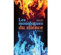 Les monologues du silence. Poèmes P.M. Sy (Auteur)