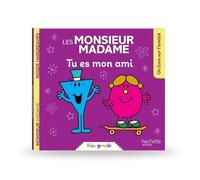 Les Monsieur Madame - Tu es mon ami: Collection Bien grandir