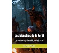 Les Monstres de la Forêt: La Mémoire d’un Monde Sacré