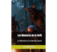 Les Monstres de la Forêt: La Mémoire d’un Monde Sacré