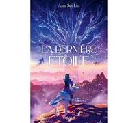 Les Monstres de papier - Tome 3 La dernière étoile Ann Sei Lin (Auteur), Camille Cosson (Traduction), Cyril Laumonier (Traduction)