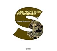 Les monstres de Sénèque Pour une dramaturgie de la tragédie romaine - Florence Dupont - Belin - Poche - Etude
