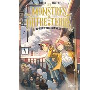 Les Monstres D'outre-Terre Tome 1 - L'apprentie-Chasseuse