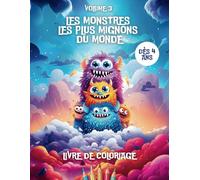 Les monstres les plus mignons du monde - Volume 3: Livre de coloriage - 50 pages à colorier - Dès 4 ans - Un cadeau original pour tous les enfants - Livre d'activités monstres mignons à colorier