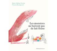 Vincent Boudgourd, Marie-Hélène Versini – Les monstres ne boivent pas de lait fraise – Cartonné