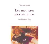 Les monstres n'existent pas Au-delà du fait divers - Ondine Millot - Stock - broché - Essai