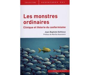 Les monstres ordinaires Clinique et théorie du conformisme - Jean-Baptiste Dethieux - In Press Eds - broché - Essai