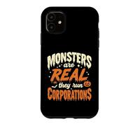 Les Monstres sont réels, Ils Dirigent des Entreprises, Une drôle de Manifestation Coque pour iPhone 11