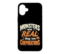 Les Monstres sont réels, Ils Dirigent des Entreprises, Une drôle de Manifestation Coque pour iPhone 16 Plus