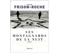 Les Montagnards de la nuit - Roger Frison-Roche - Arthaud - broché - Récit