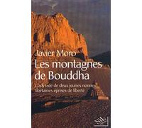 Les Montagnes du Bouddha. L'Odysée de deux jeunes nonnes tibétaines éprises de liberté