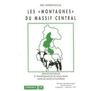 Les "Montagnes" Du Massif Central - Espaces Pastoraux Et Transformation Du Milieu Rural Dans Les Monts D'auvergne
