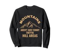 Les Montagnes ne sont Pas Seulement drôles, ce sont des Zones de collines Sweatshirt