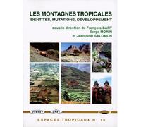 Les montagnes tropicales Identités, mutations et développement table ronde, Bordeaux-Pessac, 27-28 novembre 1998 - Serge Morin - Presses Universitaires Bordeaux - broché - Etude