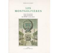 Les Montgolfières : leur invention et leur évolution, du 18e siècle à nos jours