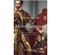 Les Montmorency: Mille ans au service des Rois de France