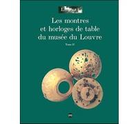 Les montres et horloges de table du musee du louvre t2 Catherine Cardinal (Auteur)