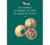 Les montres et horloges de table du musee du louvre t2 Tome 2 - Catherine Cardinal - Reunion Des Musees Nationaux - broché - Beau livre