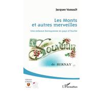 Les monts et autres merveilles: Une enfance bernayenne en pays d'ouche