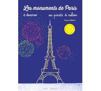 Les monuments de Paris à dessiner: En points à relier