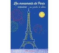 Les monuments de Paris à dessiner en points à relier : 22 monuments faciles à réaliser