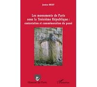 Les monuments de Paris sous la Troisième République – contestation et commémoration du passé