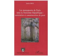 Les monuments de Paris sous la Troisième République – contestation et commémoration du passé