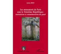Les monuments de Paris sous la Troisième République : contestation et commémoration du passé - Janice Best - L'harmattan - broché - Etude